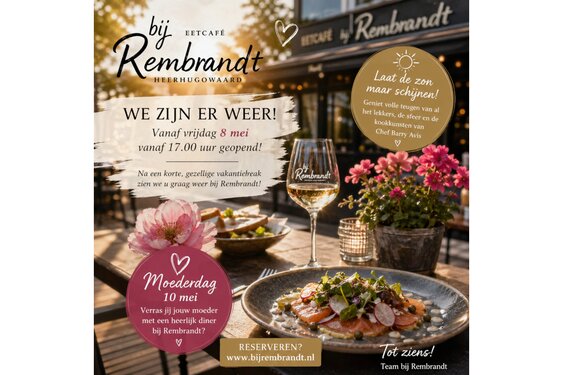 Vanaf 8 mei weer geopend – beleef een heerlijke avond bij Eetcafé bij Rembrandt in Heerhugowaard